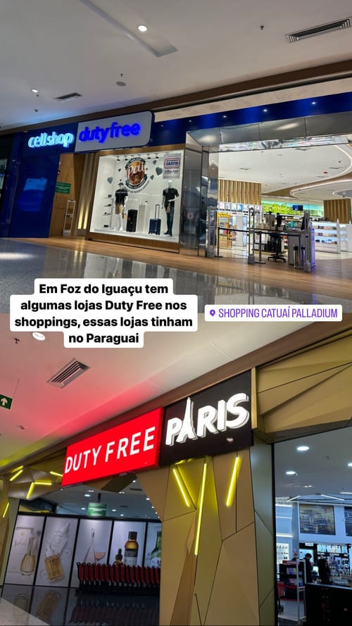 Em Foz do Iguaçu tem algumas lojas Duty Free nos shoppings, essas lojas tinham no Paraguai