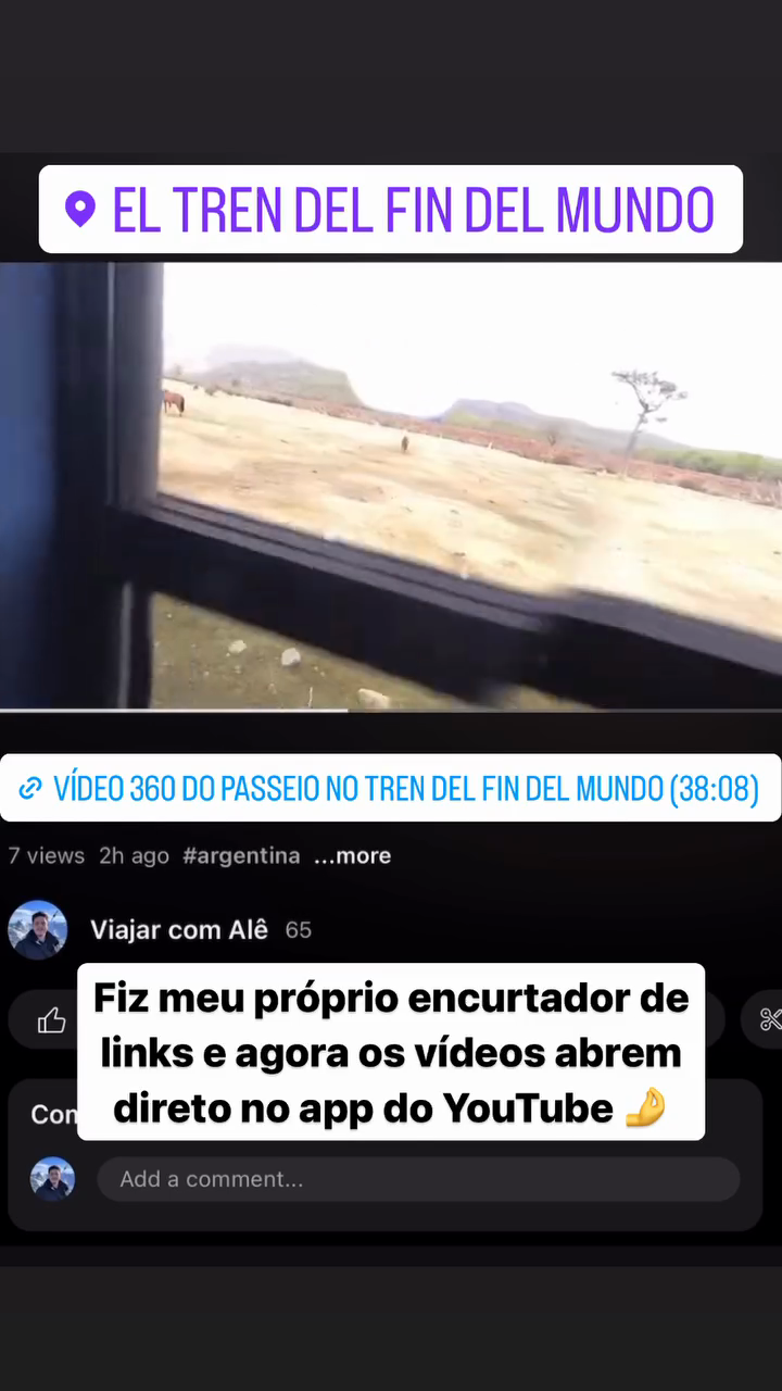 Vídeo 360 do passio no Tren del Fin del Mundo - Fiz meu próprio encurtador de links e agora os vídeos abrem direto no app do YouTube 🤌