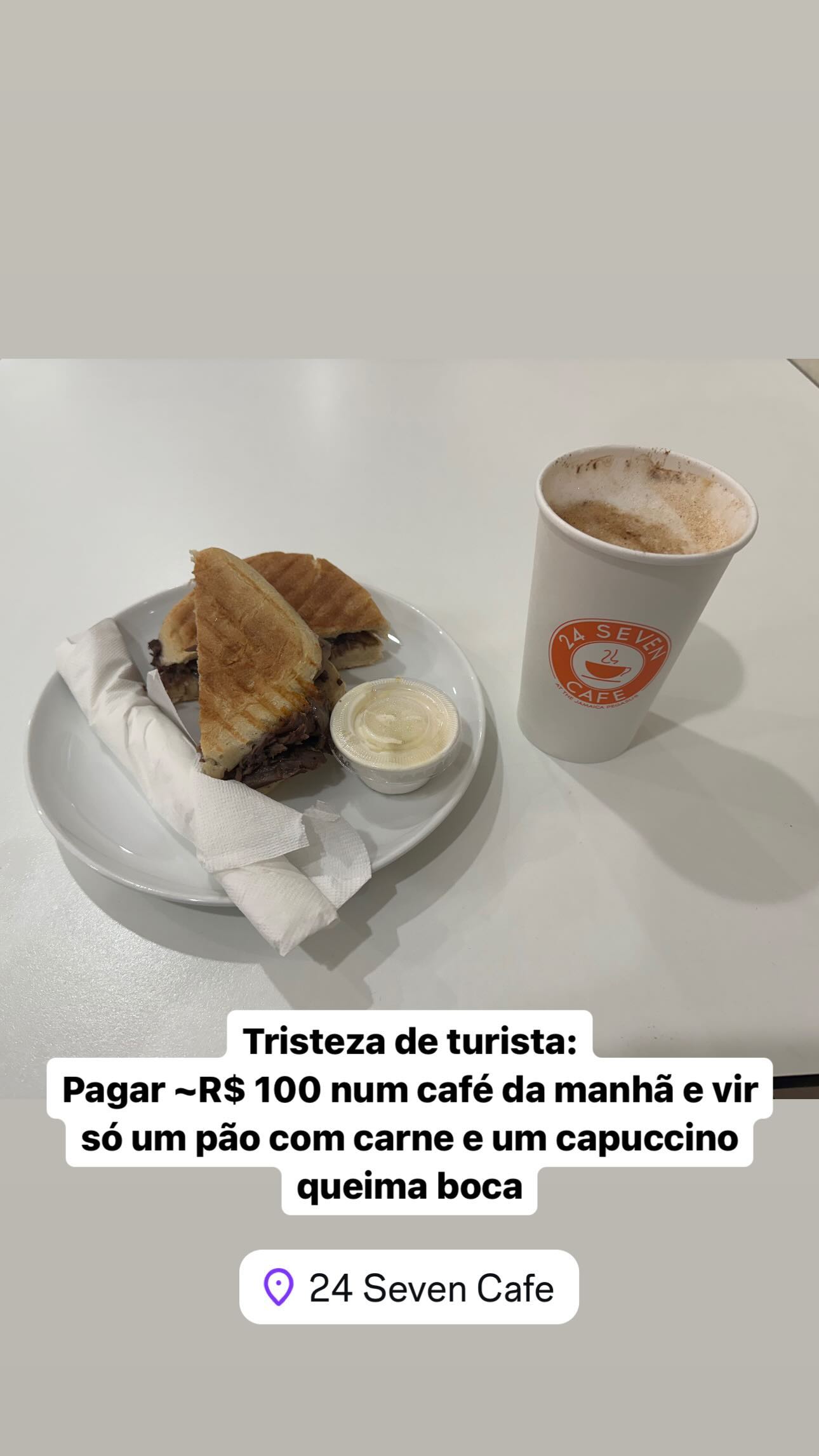 Tourist's sadness: Paying ~R$ 100 for breakfast and only getting bread with meat and a cappuccino burns your mouth