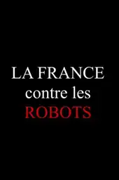 Movie poster of France Against the Robots