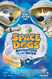 Movie poster of Space Dogs Adventure to the Moon