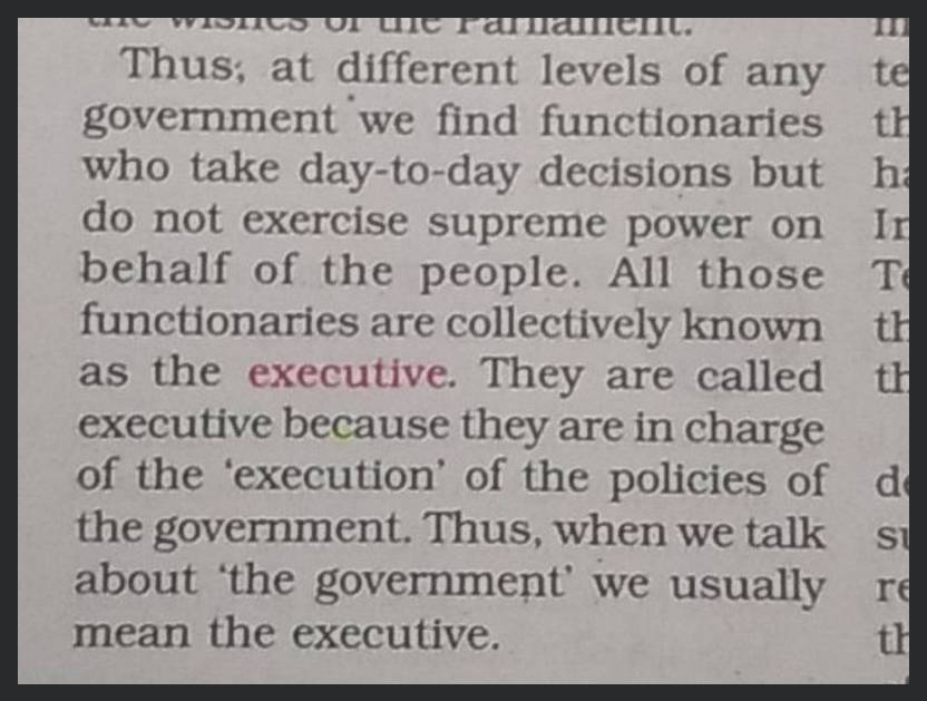 Thus; at different levels of any government we find functionaries who tak..