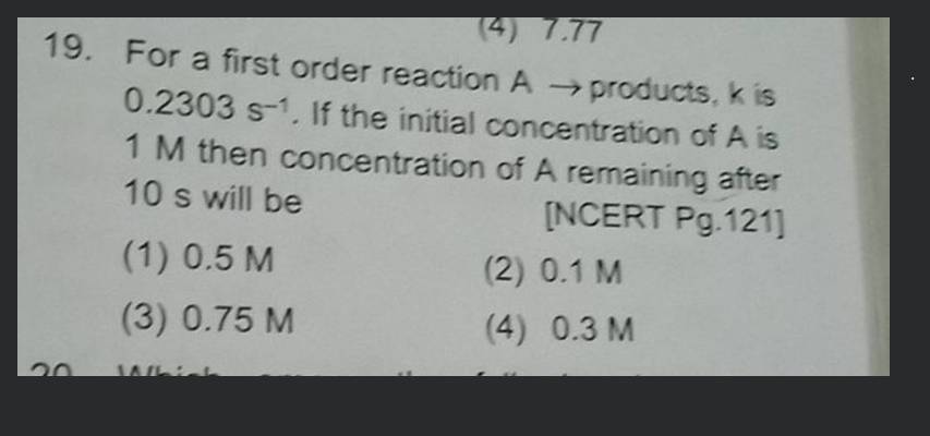 19. For a first order reaction A products k is k 0.2303 s 1