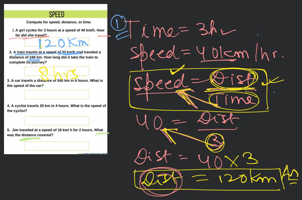 Compute for speed distance or time. 1. A girl cycles for 3 hours