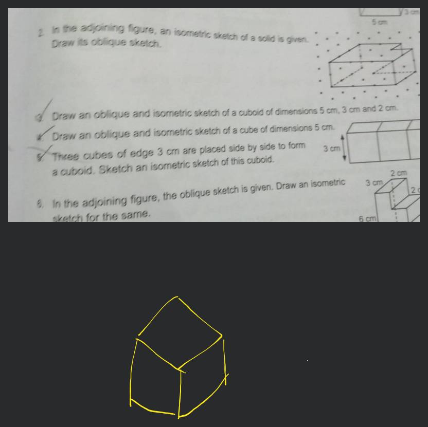 The dimensions of a cuboid are 5 cm, 3 cm and 2 cm. Draw three different isometric  sketches of this cuboid. - Brainly.in