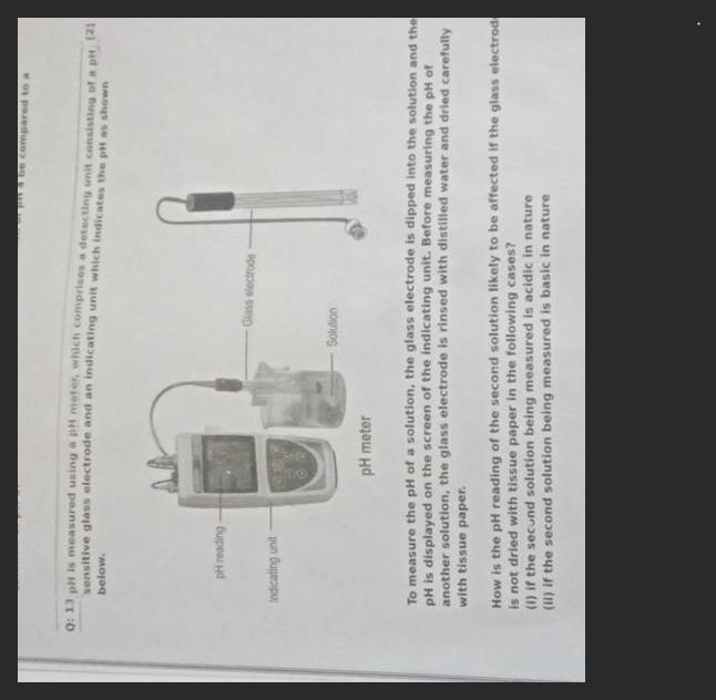 Q 13 pH is measured using a pH meter, which comprises a detecting unit c..