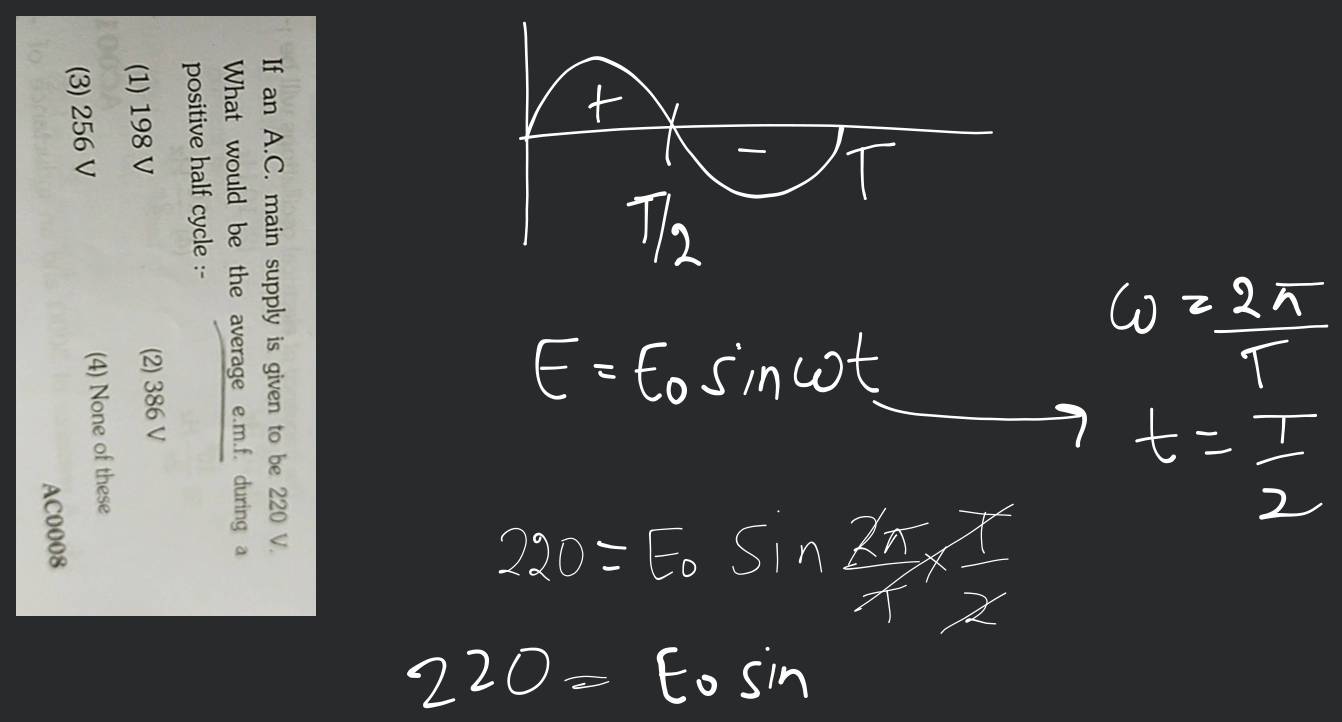 If an ac main supply is given to be 220V. What would be the average emf  during a positive half cycle