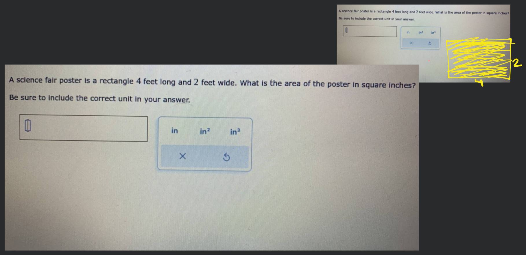 A science fair poster is a rectangle 4 feet long and 2 feet wide. What is..