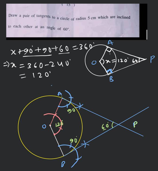 Draw a pair of tangents to a circle of radius 5 cm which are inclined to  each other at an angle of 60°. Give - Brainly.in