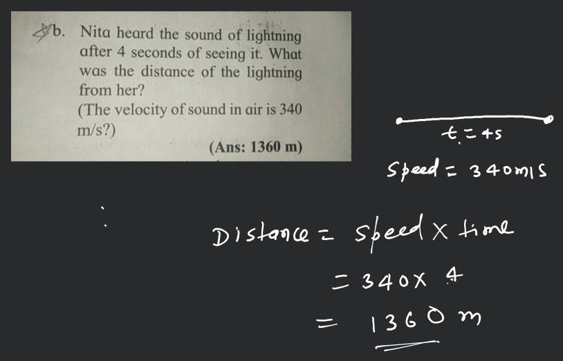 b. Nita heard the sound of lightning after 4 seconds of seeing it. What W..