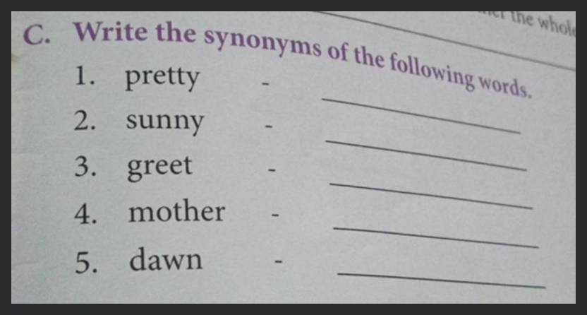 Which one is correct, 'Write the synonyms of the following words