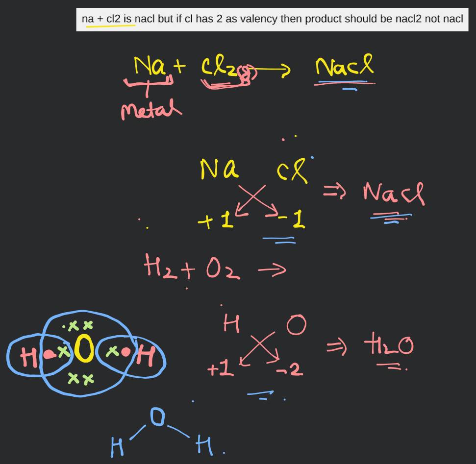 na + cl2 is nacl but if cl has 2 as valency then product should be nacl2