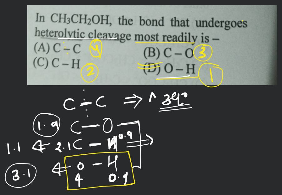 In CH3 CH2 OH, the bond that undergoes heterolytic cleavage most readily