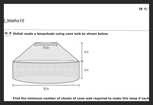 Maths10 Q: 8 Shifali made a lampshade using cane web as shown