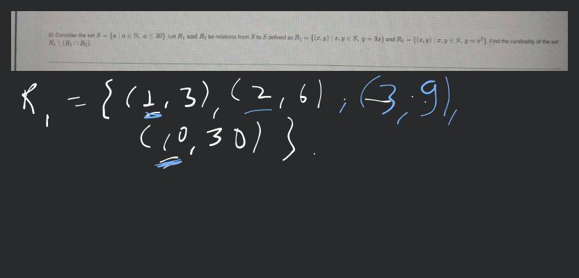 6) Consider the set S={a∣a∈N,a≤30} Let R3 and R2 be relations from S to..