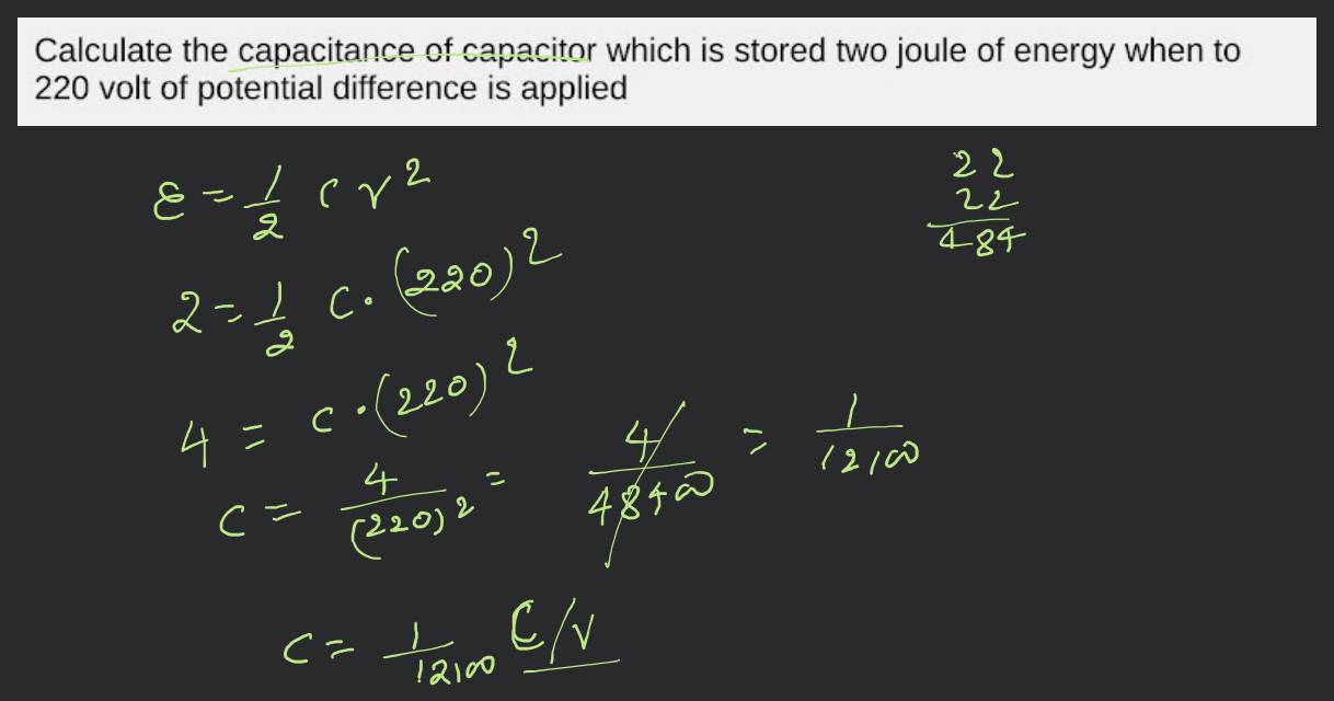 Calculate the Capacitance of capacitor which stored two joule of energy w..
