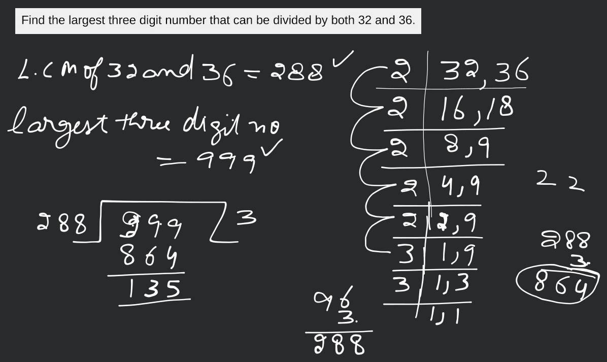 Find the largest three digit number that can be divided by both 32