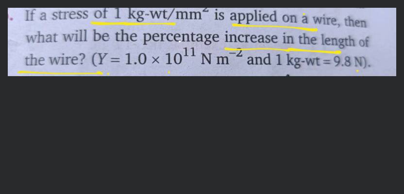 39. A stress of 1.5 kg.wt/mm2 is applied to a wire of Young's