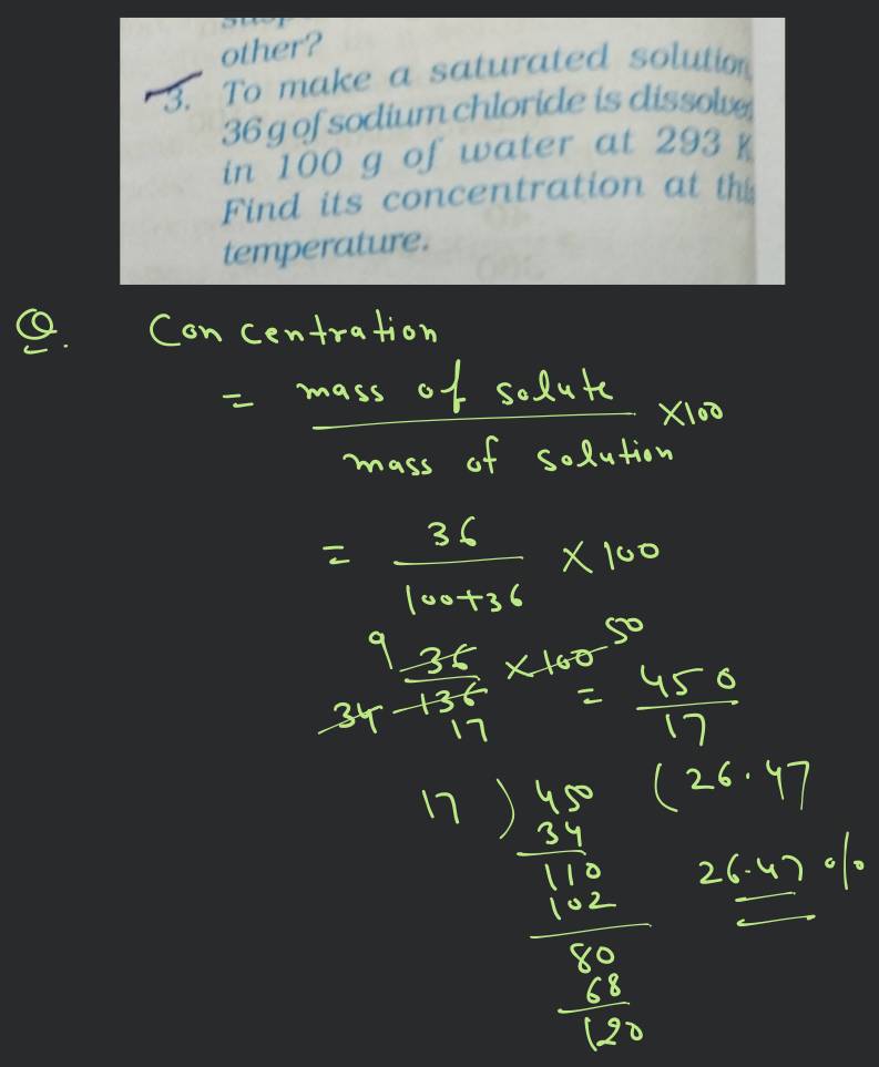 To make a saturated solution 36 g of sodium chloride is dissolued