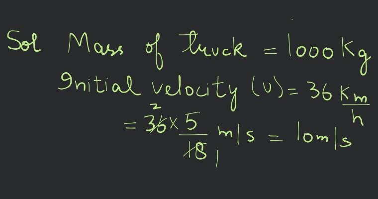 A truck weighing 1000 kgf changes its speed from 36 km h-' to 72 km h-' in  2 minutes. Calculate : (i) the work done by the engine, and (ii) its power.  (