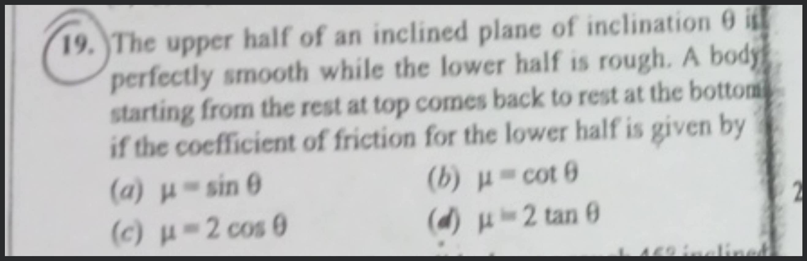 Solved] The upper half of an inclined plane of inclination θ is perfectl..