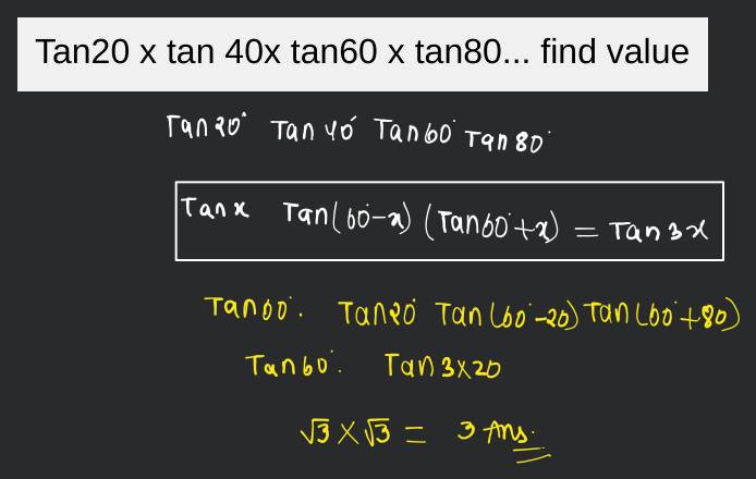 Tan20 x tan 40x tan60 x tan80... find value | Filo