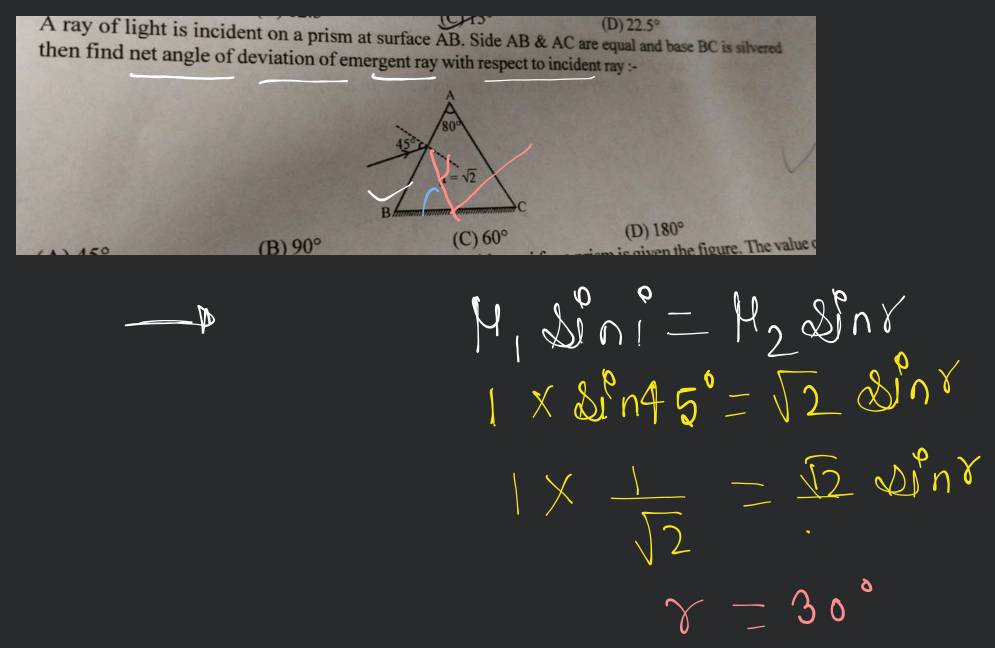 A ray of light is incident on a prism at surface AB. Side AB AC