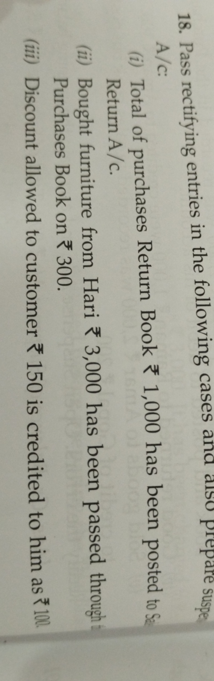 18. Pass rectifying entries in the following cases and also prepare su