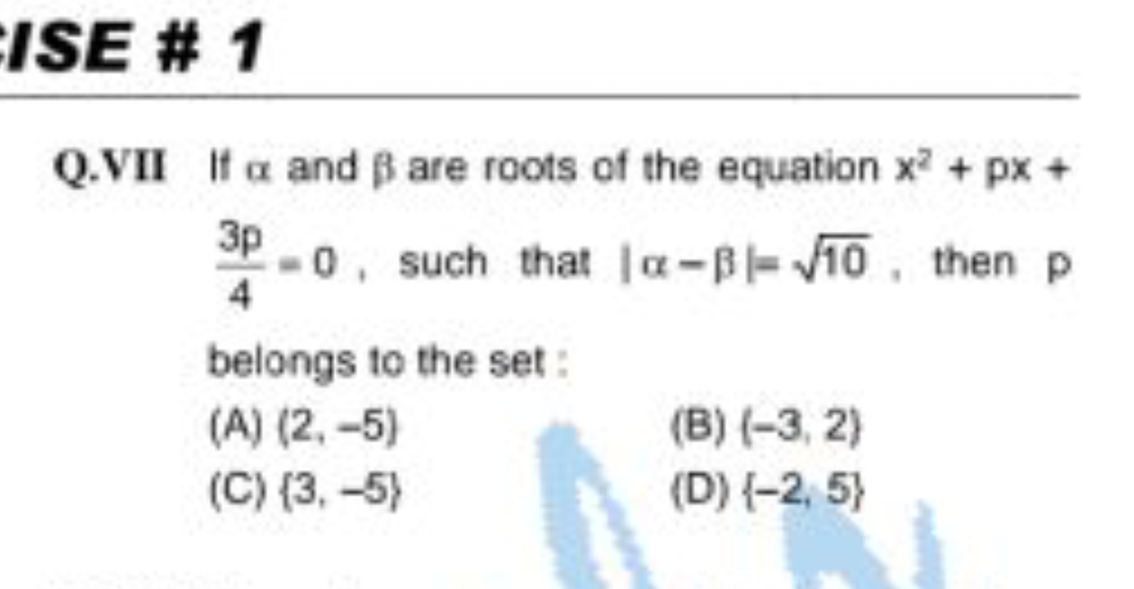 ISE \# 1
Q.VII If α and β are roots of the equation x2+px+ 43p​=0, suc