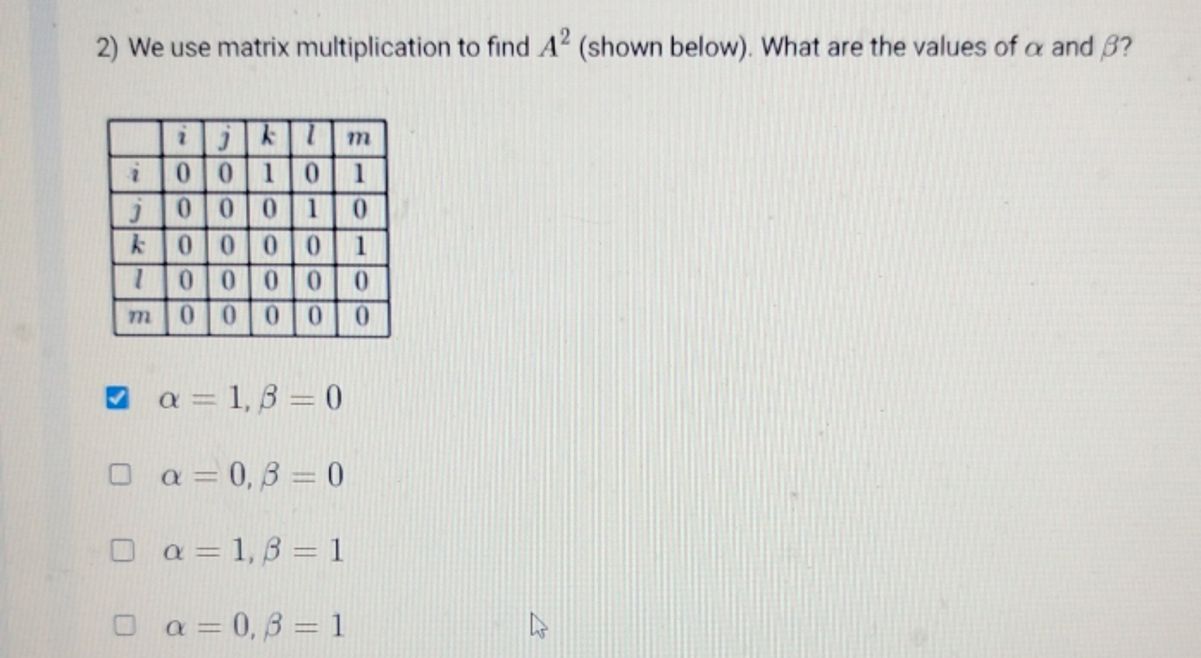 2) We use matrix multiplication to find A2 (shown below). What are the