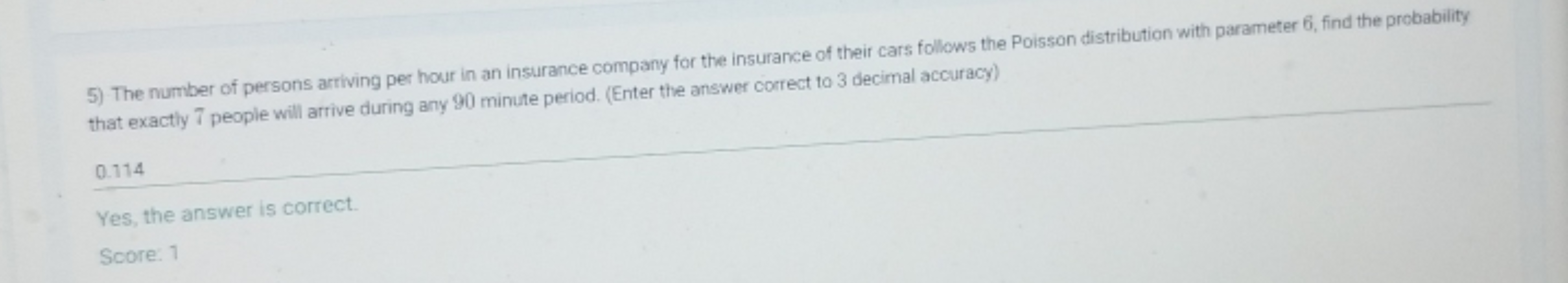 5) The number of persons arriving per hour in an insurance company for