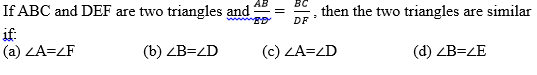 If ABC and DEF are two triangles and EDAB​=DFBC​, then the two triangl