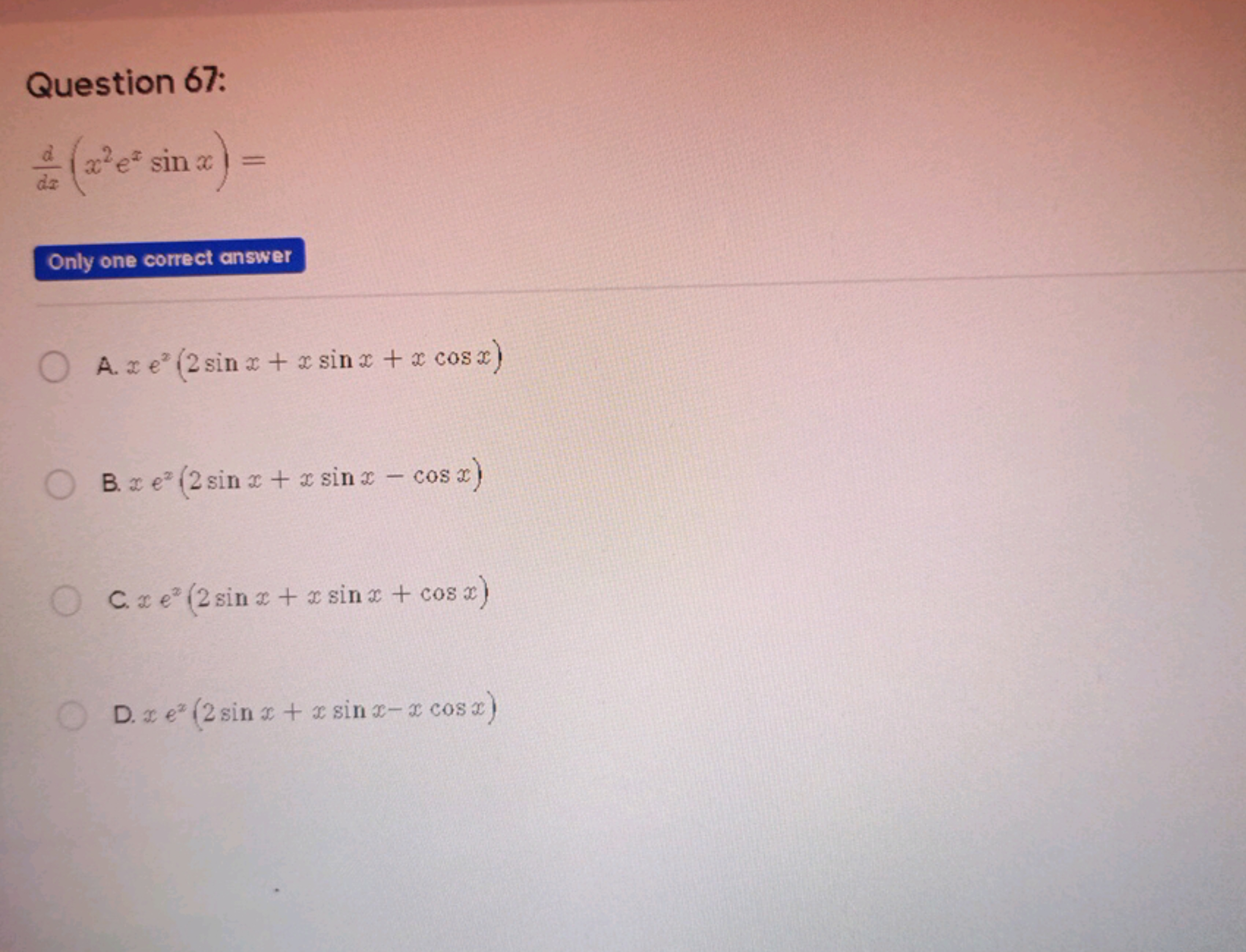 Question 67:
+ (x² e² sin x) =
dz
Only one correct answer
A. e² (2 sin