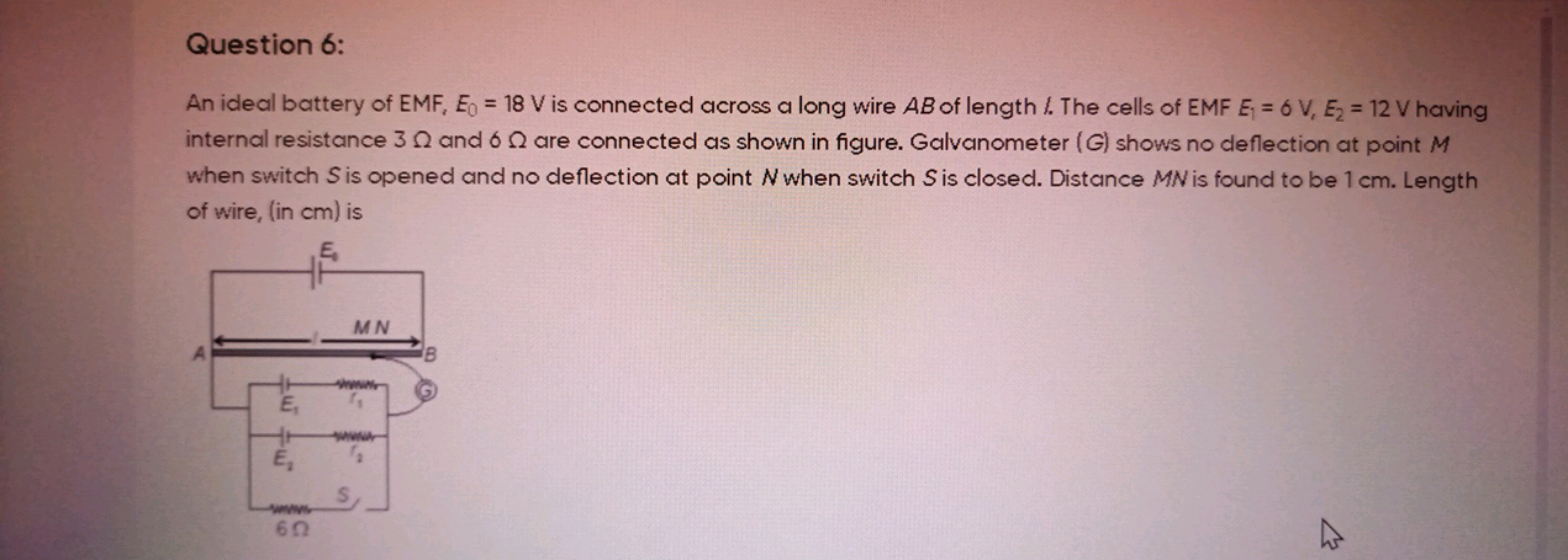 Question 6:
An ideal battery of EMF, E0​=18 V is connected across a lo