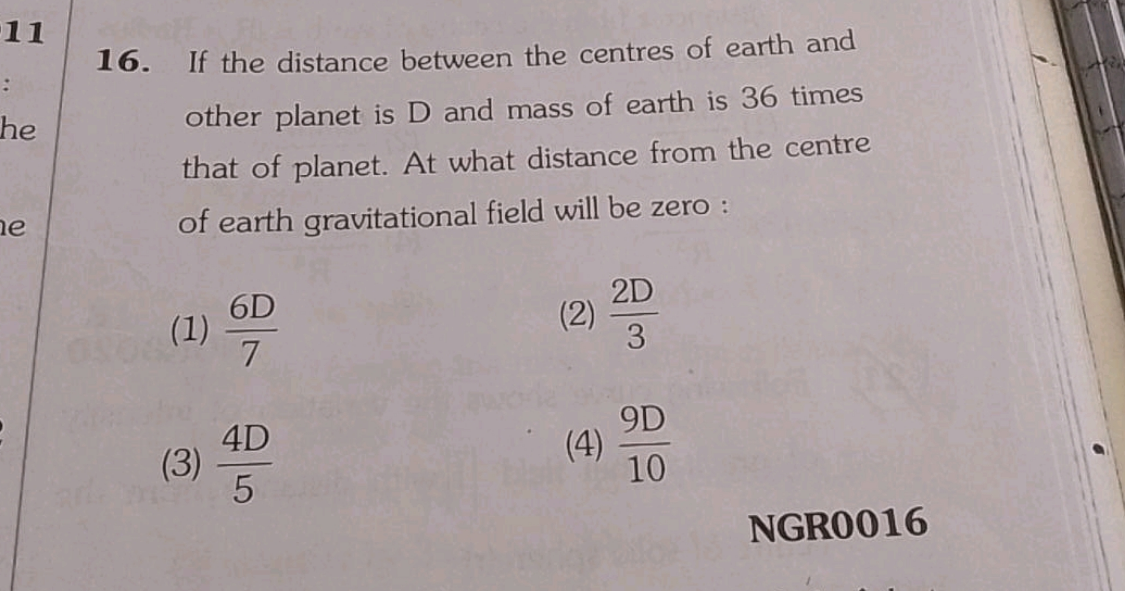 16. If the distance between the centres of earth and other planet is D