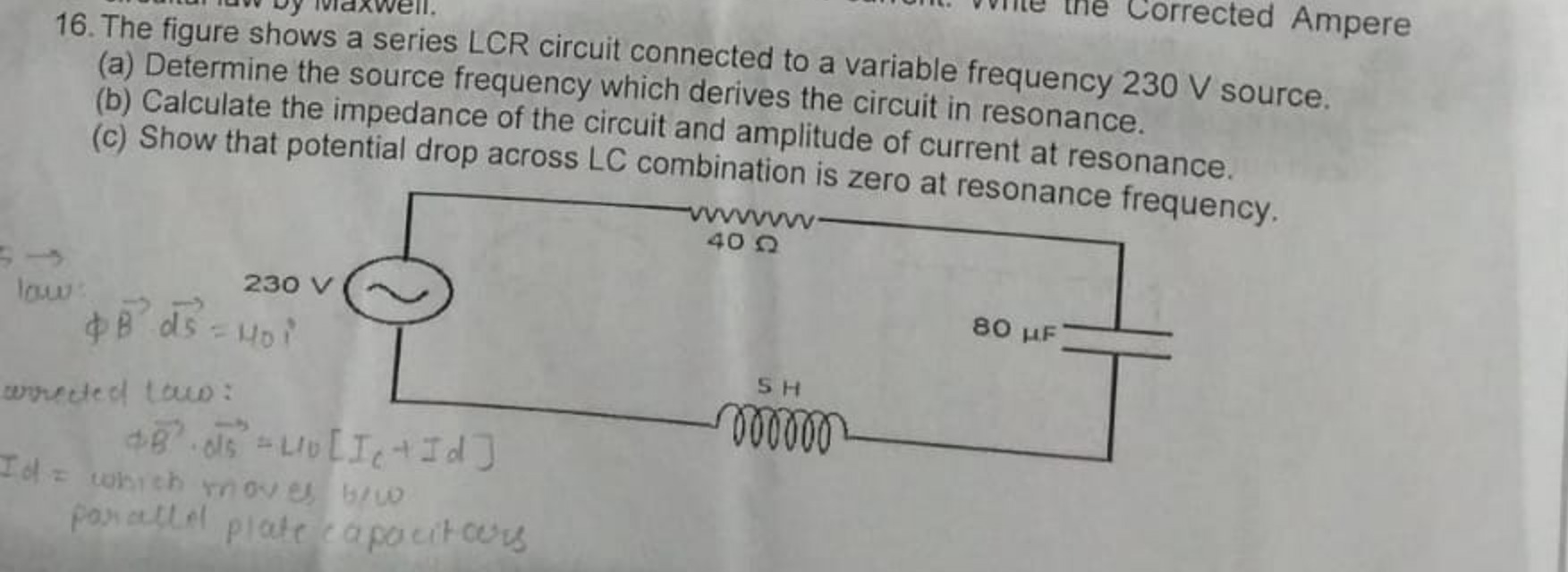 16. The figure shows a series LCR circuit connected to a variable freq