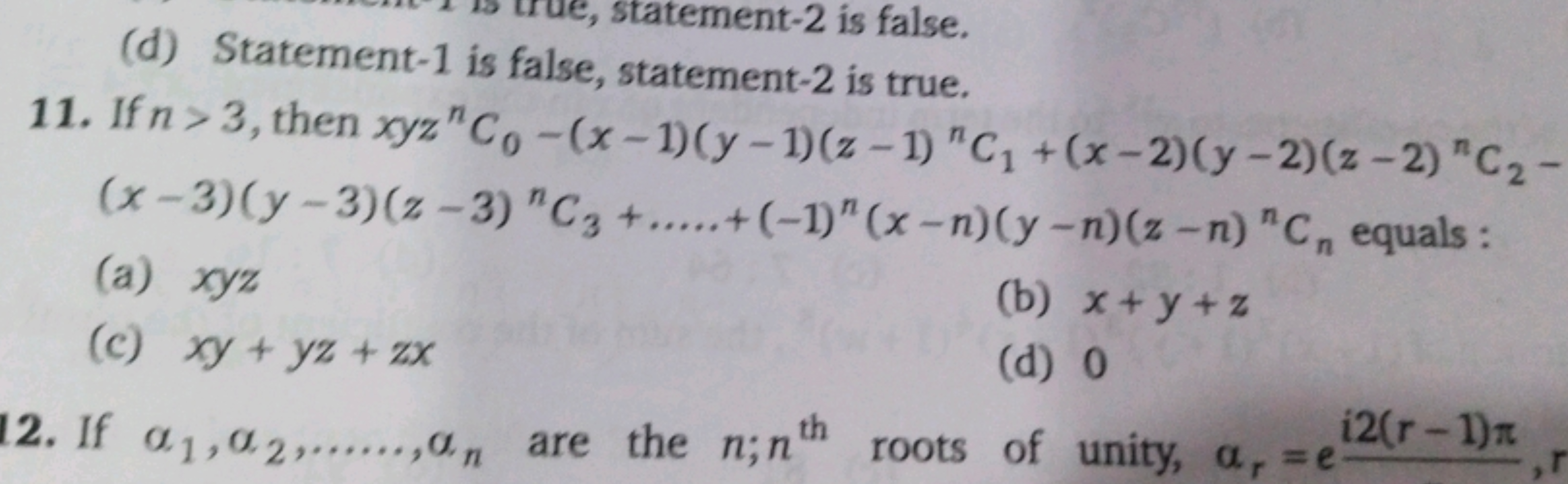 statement-2 is false. (x−3)(y−3)(z−3)nC3​+…+(−1)n(x−n)(y−n)(z−n)nCn​ e