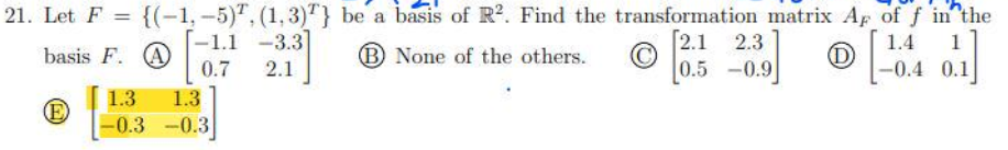 21. Let F={(−1,−5)T,(1,3)T} be a basis of R2. Find the transformation 