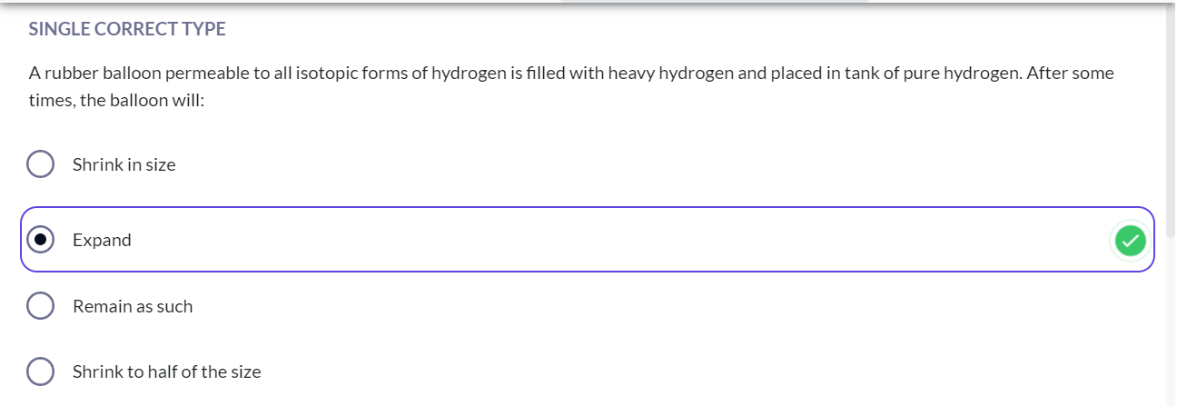 SINGLE CORRECT TYPE
A rubber balloon permeable to all isotopic forms o