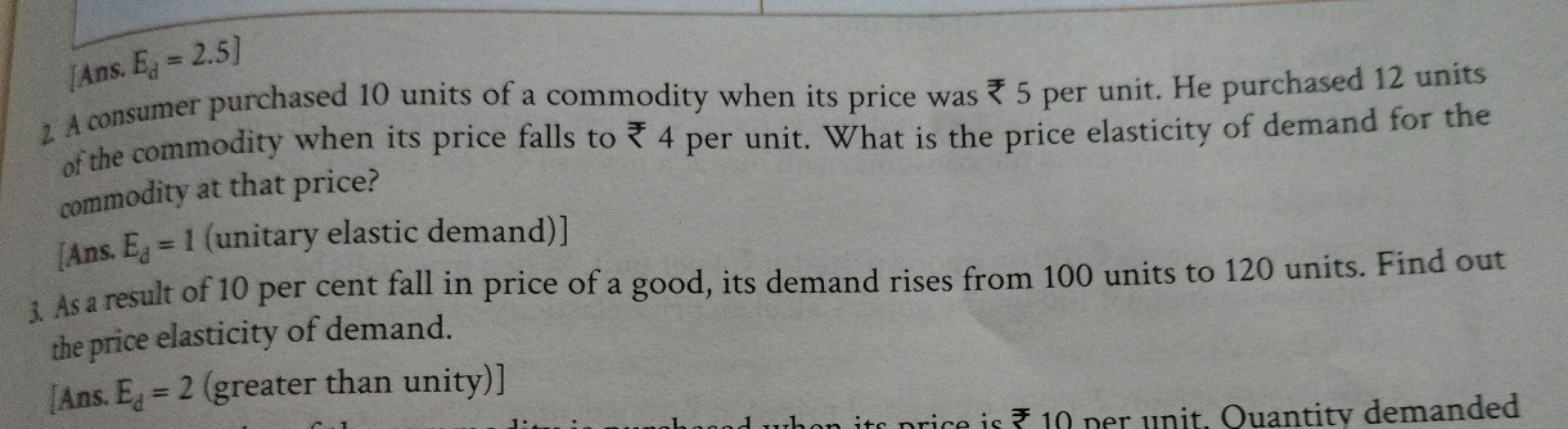 [Ans. E₁ = 2.5]
2 A consumer purchased 10 units of a commodity when it