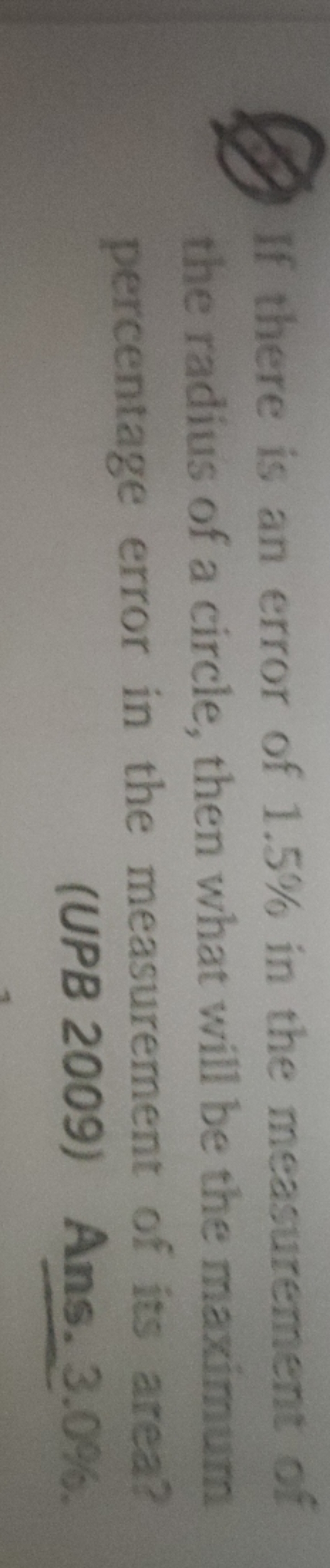 If there is an error of 1.5% in the measurement of the radius of a cir