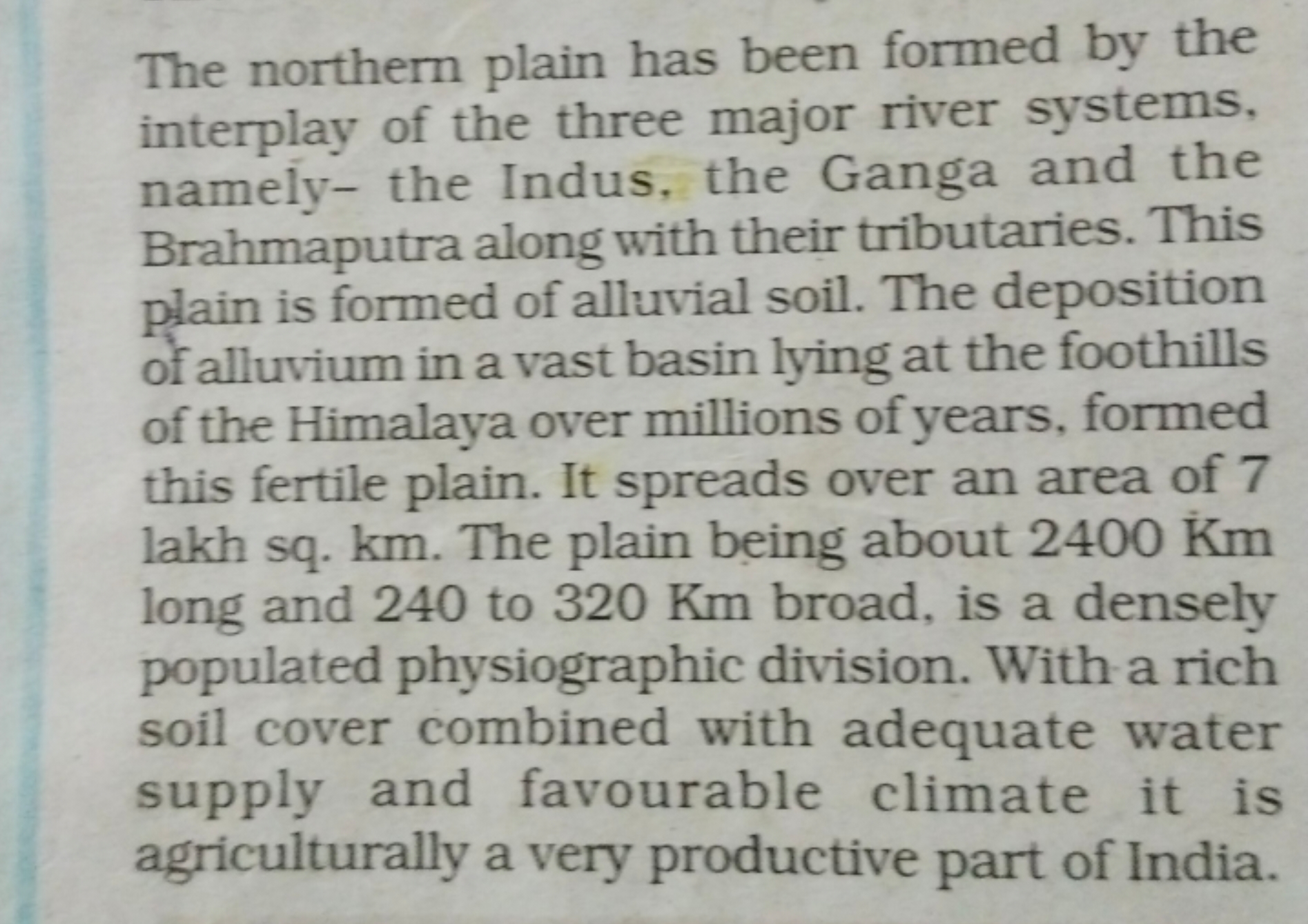 The northern plain has been formed by the interplay of the three major