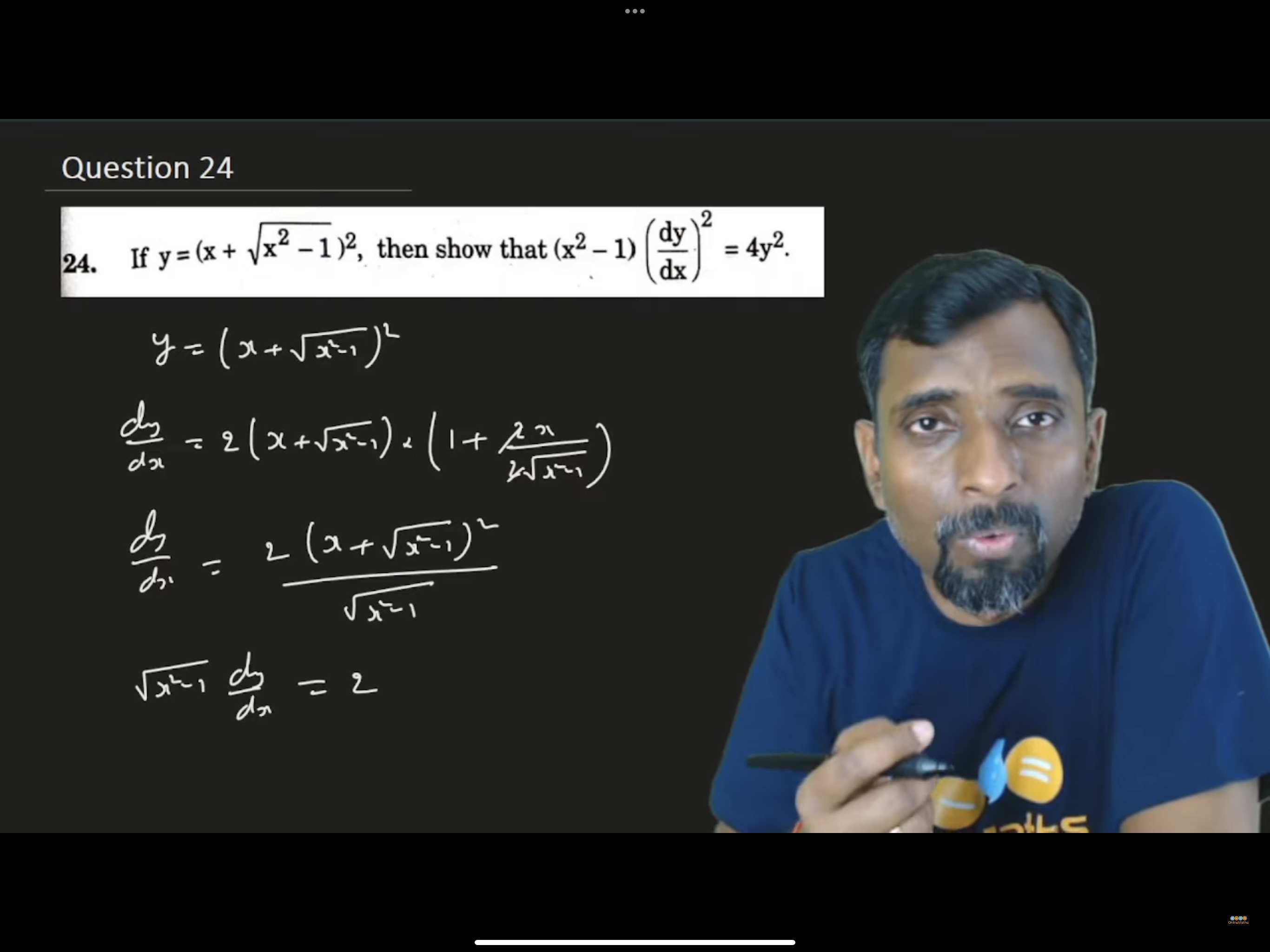 Question 24
24. If y=(x+x2−1​)2, then show that (x2−1)(dxdy​)2=4y2.
y=