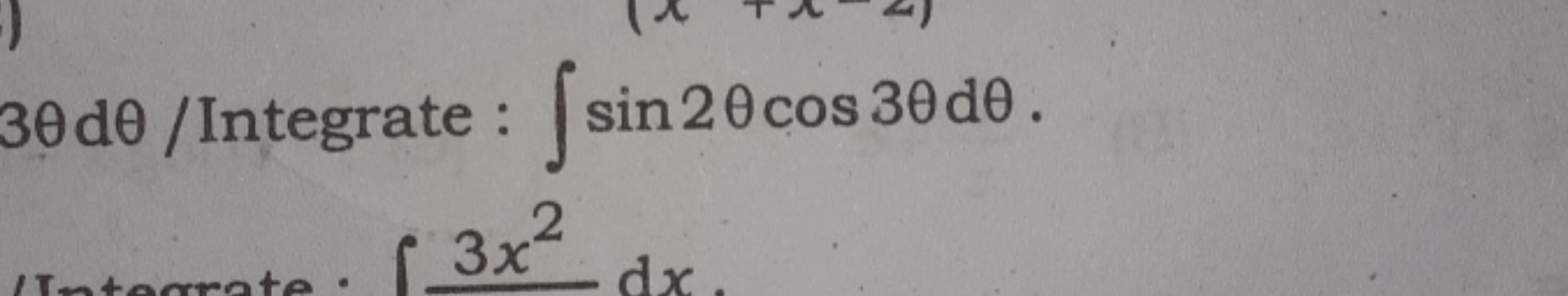 3θ dθ/ Integrate : ∫sin2θcos3θ dθ.