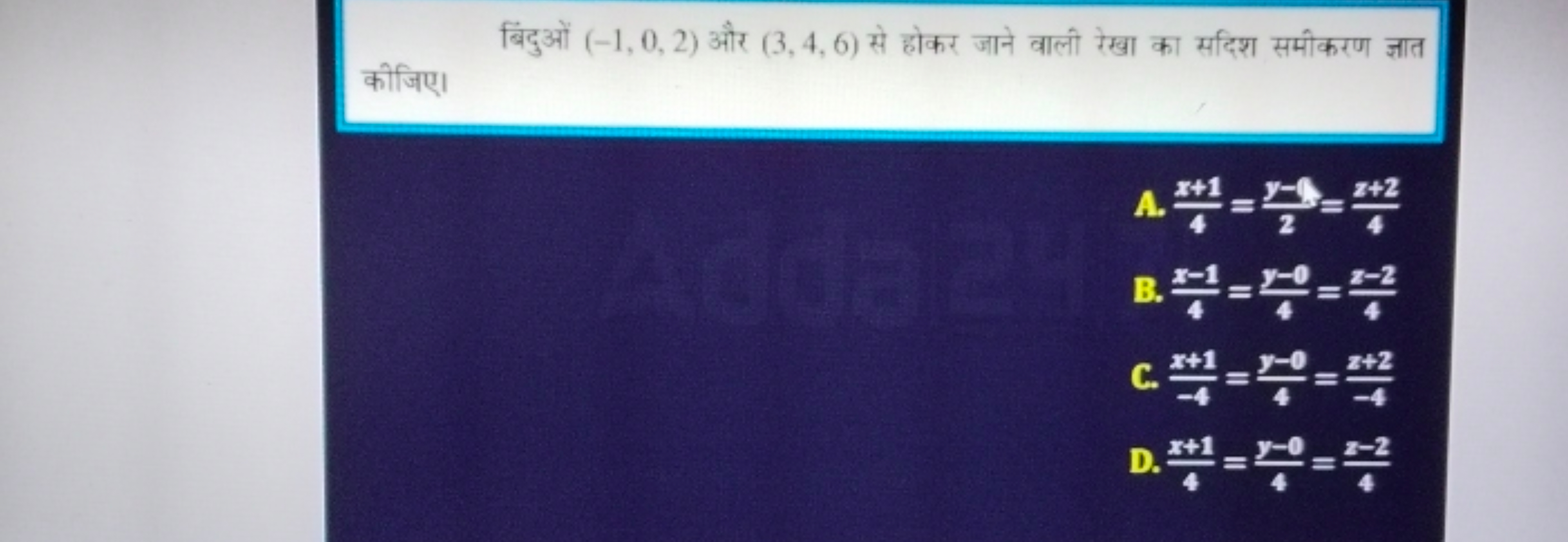 

बिंदुओं (−1,0,2) और (3,4,6) से होकर जाने वाली रेखा का सदिश समीकरण ज्