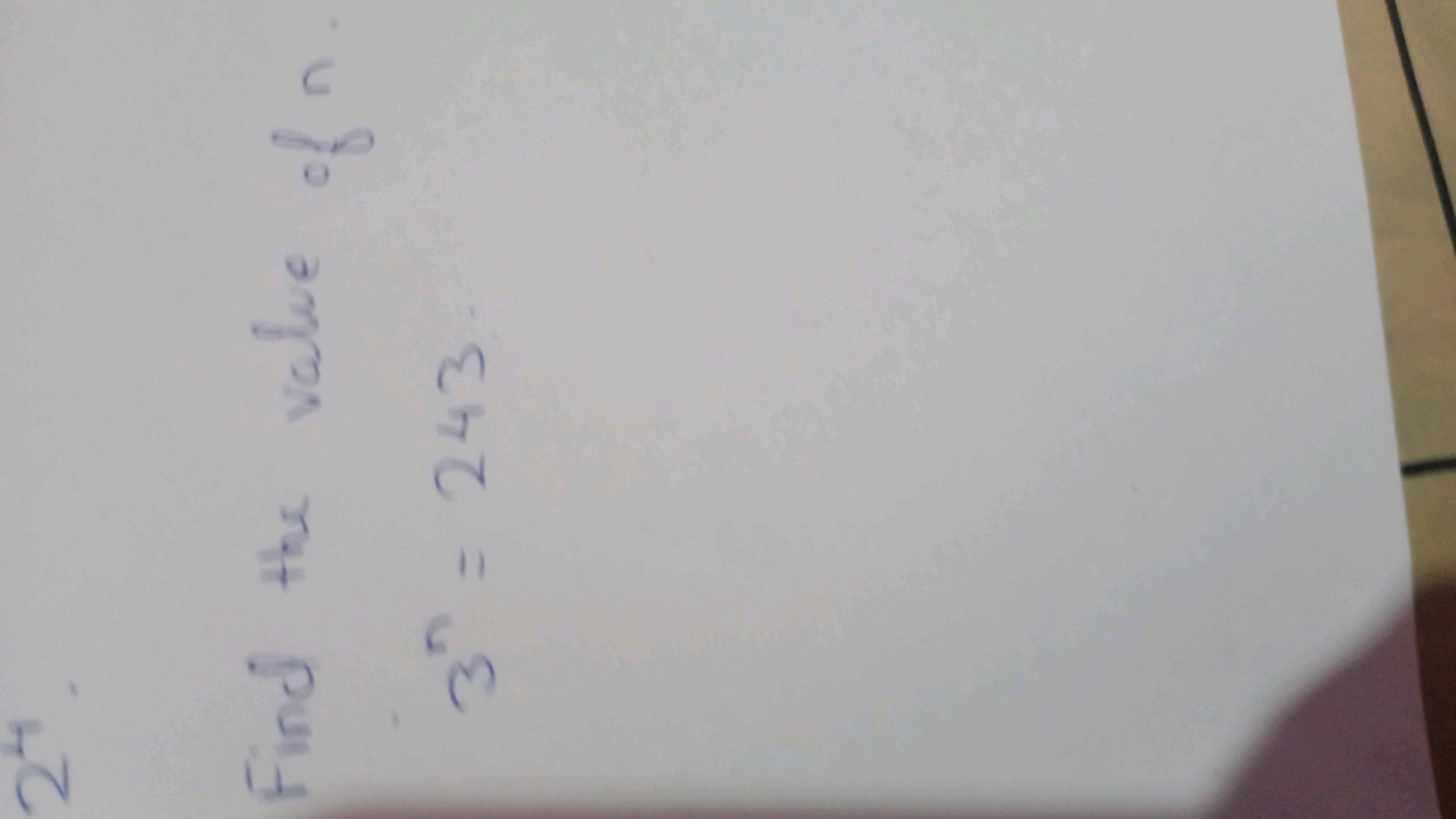 24
Find the value of n.
3 = 243