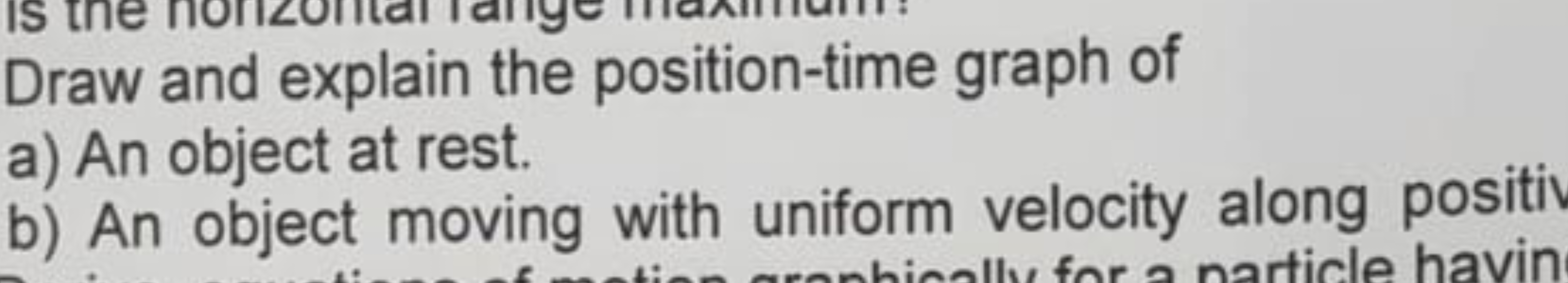 Draw and explain the position-time graph of
a) An object at rest.
b) A