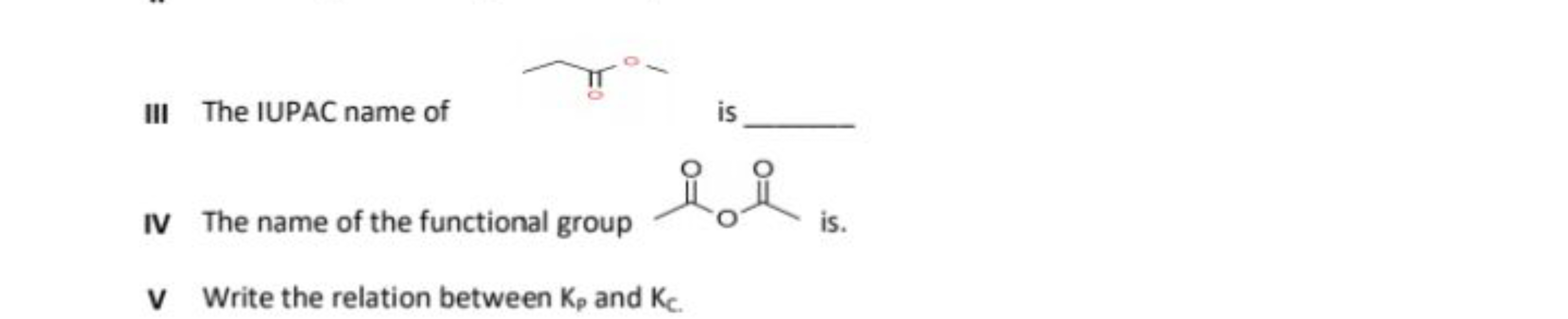 III The IUPAC name of
CC=C(CC)OC
is 

IV The name of the functional gr