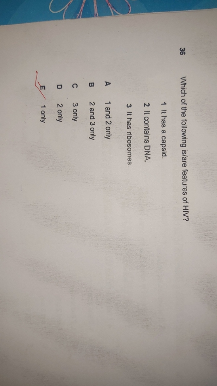 36 Which of the following is/are features of HIV?
1 it has a capsid.
2