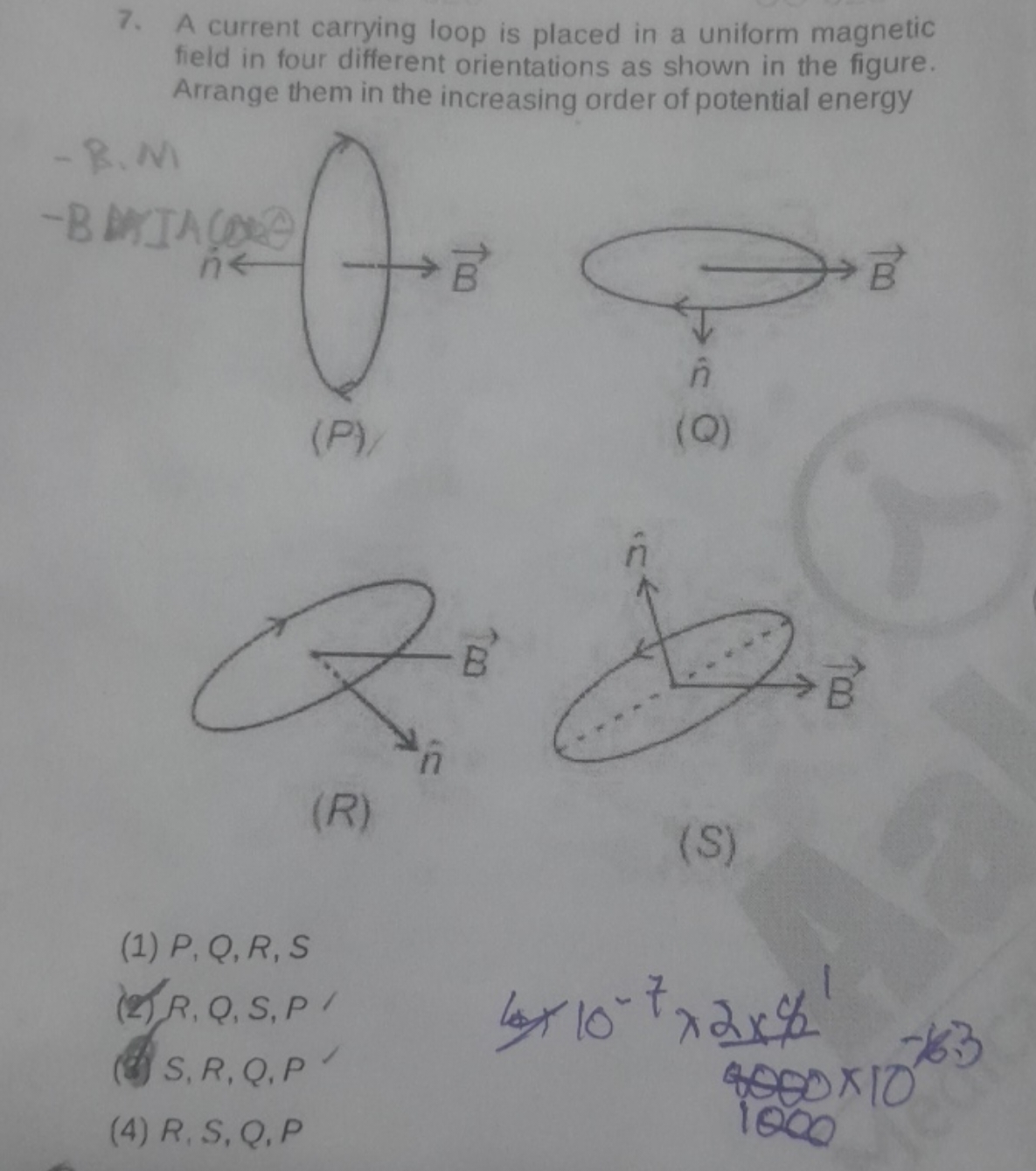 7. A current carrying loop is placed in a uniform magnetic field in to